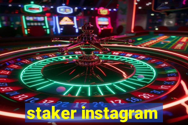 staker instagram